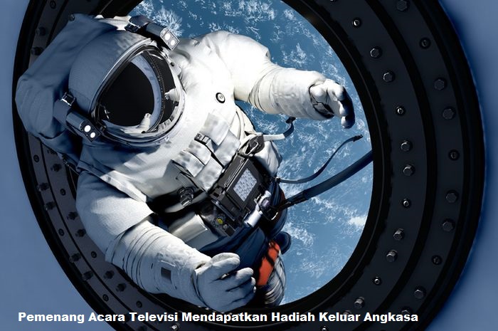 Pemenang Acara Televisi Mendapatkan Hadiah Keluar Angkasa