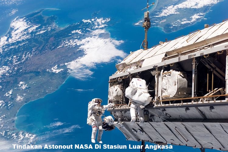 Tindakan Astonout NASA Di Stasiun Luar Angkasa